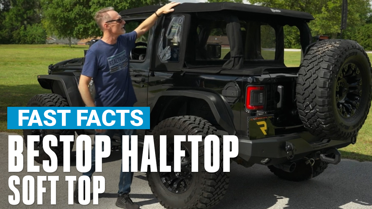 Bestop Halftop Soft Top Fast Facts